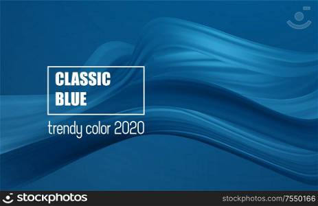Classic Blue - Color of the Year 2020. Fashion color trend. Abstract flow form. Color of the Year 2020 - Classic Blue. Fashion color trend