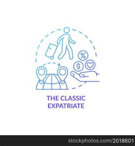 Classic expatriate blue gradient concept icon. Expat types abstract idea thin line illustration. Working abroad. Relocate for career opportunities. Vector isolated outline color drawing. Classic expatriate blue gradient concept icon
