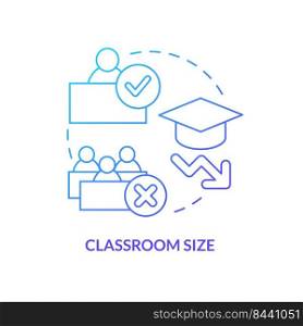 Classroom size blue gradient concept icon. Effective education. Better performance. Problem in public schools abstract idea thin line illustration. Isolated outline drawing. Myriad Pro-Bold font used. Classroom size blue gradient concept icon