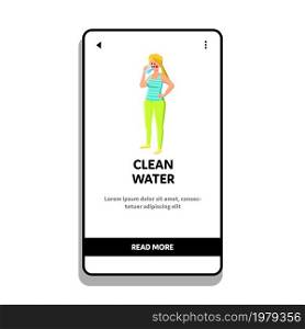 clean water drinking woman. safe clean water female. environment concept. healthy clear water in glass. mineral pure energy. Vector web Flat Cartoon Illustration. clean water drinking woman Vector