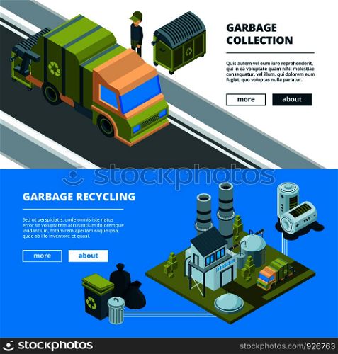 Cleaning recycling waste banners. Sorting garbage and cleaning urban environment trash incinerator truck vector concept pictures. Isometric trash garbage, waste transportation recycling illustration. Cleaning recycling waste banners. Sorting garbage and cleaning urban environment trash incinerator truck vector concept pictures