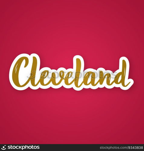 Cleveland - hand drawn lettering phrase. Sticker with lettering in paper cut style. Vector illustration.