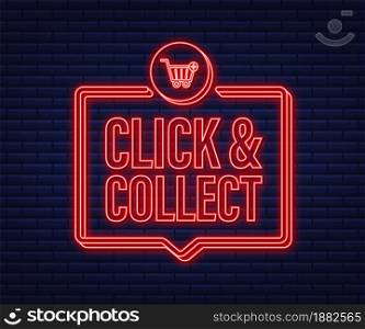 Click and collect neon banner. Flat style. Website vector icon. Vector stock illustration. Click and collect neon banner. Flat style. Website vector icon. Vector stock illustration.