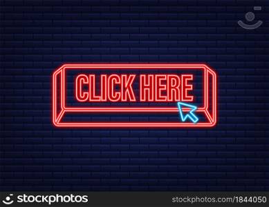 Click here button with hand pointer clicking. Neon icon. Vector stock illustration. Click here button with hand pointer clicking. Neon icon. Vector stock illustration.
