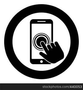 Click on touch screen smartphone Modern smartsphone with hand clicking on screen Finger click on mobile phone Action in apps cellphone Using telephone icon in circle round black color vector illustration flat style simple image. Click on touch screen smartphone Modern smartsphone with hand clicking on screen Finger click on mobile phone Action in apps cellphone Using telephone icon in circle round black color vector illustration flat style image