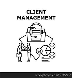 Client Management Vector Icon Concept. Client Management And Support, Businessman Discussing And Supporting Customer, Manager Researching And Analyzing Reviews Of Service Black Illustration. Client Management Vector Concept Illustration
