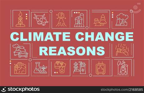 Climate change reasons word concepts red banner. Global warming. Infographics with linear icons on background. Isolated typography. Vector color illustration with text. Arial-Black font used. Climate change reasons word concepts red banner