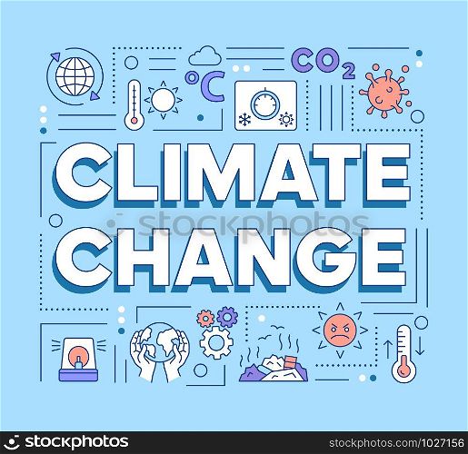 Climate changes word concepts banner. Presentation, website. Greenhouse effect and global warming. Isolated lettering typography idea with linear icons. Vector outline illustration