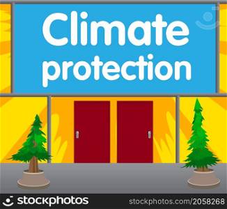 Climate protection text with front door background. Bar, Cafe or drink establishment front with poster.