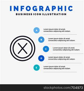 Close, Cross, Interface, No, User Line icon with 5 steps presentation infographics Background