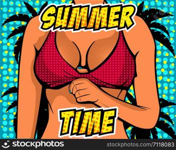 Close up of sexy female in bikini with text Summer Time. Vector colorful illustration in comic retro pop art style. Party invitation.