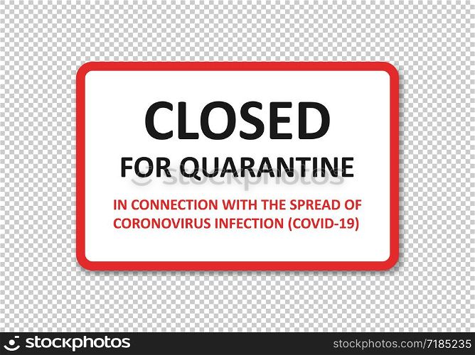 Closed for quarantine coronavirus COVID-19 epidemic. Plate we are closed for doors. Vector EPS 10