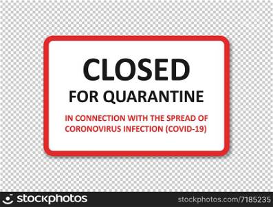 Closed for quarantine coronavirus COVID-19 epidemic. Plate we are closed for doors. Vector EPS 10