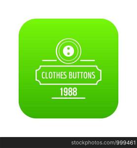 Clothes button service icon green vector isolated on white background. Clothes button service icon green vector