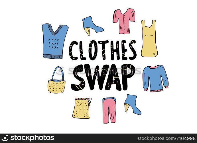 Clothes Swap quote with doodle style decoration. Lettering for clothes, shoes and accessories exchange event. Handwritten phrase with fashion design elements isolated. Vector illustration.