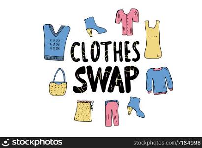 Clothes Swap quote with doodle style decoration. Lettering for clothes, shoes and accessories exchange event. Handwritten phrase with fashion design elements isolated. Vector illustration.
