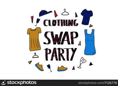 Clothing Swap Party lettering with doodle style decoration. Quote for clothes, shoes and accessories exchange event. Handwritten phrase with fashion and holiday design elements. Vector illustration.