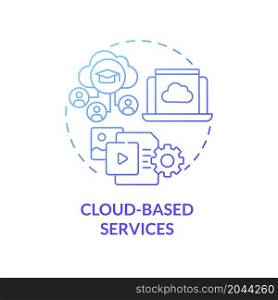 Cloud-based services blue gradient concept icon. Virtual data storage. Safe assessment to public information abstract idea thin line illustration. Vector isolated outline color drawing. Cloud-based services blue gradient concept icon