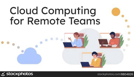 Cloud computing for remote teams flat vector banner template. Manage distance employees. IoT poster, leaflet printable color designs. Editable flyer page with text space. Lexend Deca Regular font used. Cloud computing for remote teams flat vector banner template