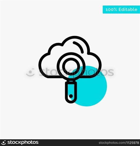Cloud, Computing, Search, Find turquoise highlight circle point Vector icon