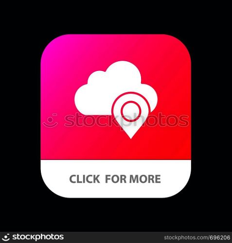 Cloud, Map, Pin, Marker Mobile App Button. Android and IOS Glyph Version