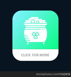 Clover, Coin, Gold, Pot, St. Patrick Mobile App Button. Android and IOS Glyph Version