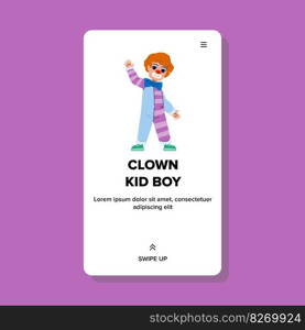 clown kid boy vector. cute party, happy fun, children child, girl funny, holiday group clown kid boy web flat cartoon illustration. clown kid boy vector