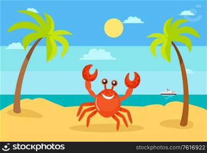 Coastal view, seascape vector summertime holidays vector. Crab character palm tree decoration, sunshine of beach, exotic sea water, ship on ocean water, funny smile crab on beach. Summer Holiday, Vacation Summertime, Crab Coast
