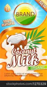 Coconut milk label for your brand. Natural and fresh drink,half a coco in a milk splash.Logo, sticker, emblem for stores, packaging and advertising.Template for your design.Vector illustration.. Coconut milk label for your brand.