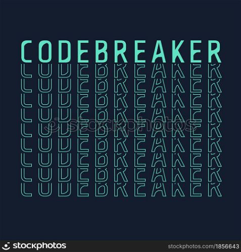 Codebreaker repeat word poster. Vector decorative typography. Decorative typeset style. Latin script for headers. Trendy stencil for graphic posters, message for banners, invitations texts. Codebreaker repeat word poster