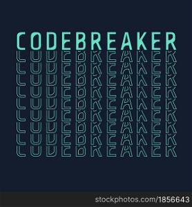 Codebreaker repeat word poster. Vector decorative typography. Decorative typeset style. Latin script for headers. Trendy stencil for graphic posters, message for banners, invitations texts. Codebreaker repeat word poster