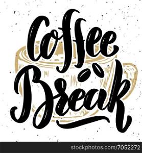 Coffee break. Hand drawn lettering quote on grunge background. Vector illustration