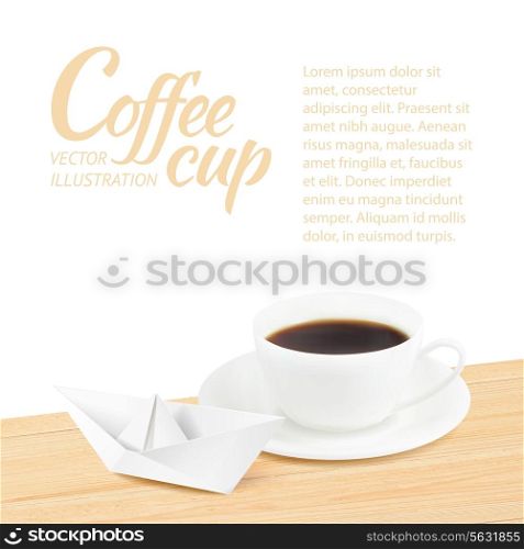 Coffee cup with paper ship over wooden table. Vector illustration.