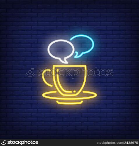 Coffee cup with speech bubbles neon sign. Cafe, break, beverage concept. Advertisement design. Night bright neon sign, colorful billboard, light banner. Vector illustration in neon style.