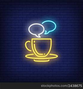 Coffee cup with speech bubbles neon sign. Cafe, break, beverage concept. Advertisement design. Night bright neon sign, colorful billboard, light banner. Vector illustration in neon style.