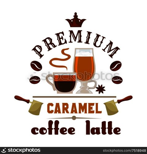 Coffee Latte Caramel cup. Vector emblem for cafe label, menu promo element, cafeteria signboard, fast food menu, coffee shop. Premium coffee latte caramel icon