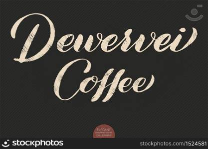 Coffee lettering. Vector hand drawn calligraphy Dewervei Coffee. Elegant modern calligraphy ink illustration. Typography poster on dark background. Coffee shop or restaurant promotion lettering. Coffee lettering. Vector hand drawn calligraphy Dewervei Coffee. Elegant modern calligraphy ink illustration. Typography poster on dark background. Coffee shop or restaurant promotion lettering.