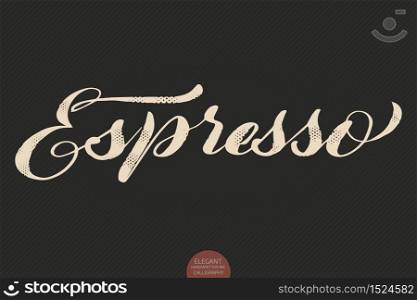 Coffee lettering. Vector hand drawn calligraphy Espresso . Elegant modern calligraphy ink illustration. Typography poster on dark background. Coffee shop or restaurant promotion lettering. Coffee lettering. Vector hand drawn calligraphy Espresso . Elegant modern calligraphy ink illustration. Typography poster on dark background. Coffee shop or restaurant promotion lettering.
