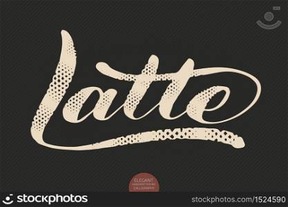 Coffee lettering. Vector hand drawn calligraphy Latte. Elegant modern calligraphy ink illustration. Typography poster on dark background. Coffee shop or restaurant promotion lettering. Coffee lettering. Vector hand drawn calligraphy Latte. Elegant modern calligraphy ink illustration. Typography poster on dark background. Coffee shop or restaurant promotion lettering.