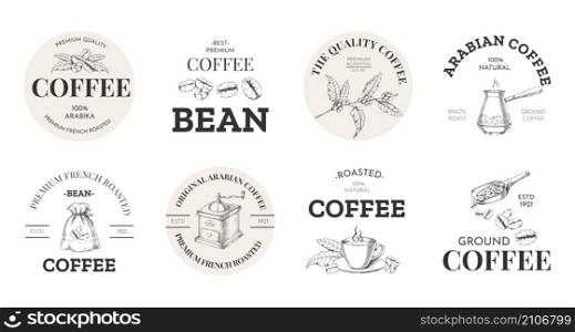 Coffee logo. Vintage premium arabica label with hand drawn beans sack and mug for cafe and coffeeshop. Retro espresso menu emblem with text. Spoon and roasted seeds mill. Vector round stickers set. Coffee logo. Vintage premium arabica label with hand drawn beans sack and mug for cafe and coffeeshop. Espresso menu emblem with text. Spoon and roasted seeds mill. Vector stickers set