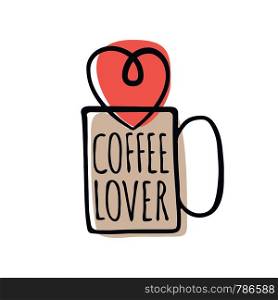 Coffee lover cute print design illustration with heart cup and lettering, vector coffee mug on white background.