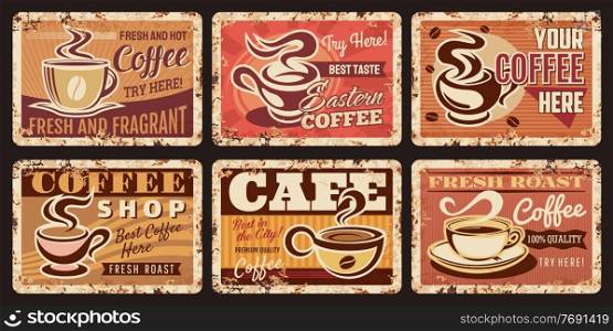 Coffee metal rusty plates, cafe breakfast drinks vector vintage posters. Cafe bar menu signs, coffee shop and cafeteria espresso or cappuccino cup with coffee beans, vintage metal rust plates. Coffee shop metal rusty plates, cafe retro posters