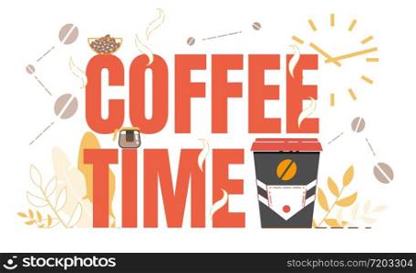 Coffee Time Stay Home on Quarantine Motivation Poster. Takeaway Cup with Aroma Hot Drink in Facemask, Brewed Beverage in Glass Kettle, Bean, Huge Letter and Clock. STay Home, Self-Isolation, Rest. Coffee Time Stay Home on Quarantine Motivation