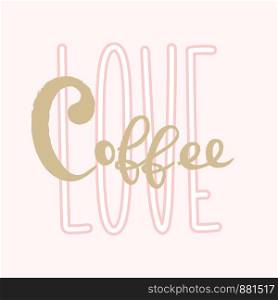 Coffee typography sign. Coffee text for decoration, shop, cafe, cup, machine. Cafe sign template. Caffeine lettering hand drawn. Calligraphy for coffee logo unique. Decorative type for home, print.