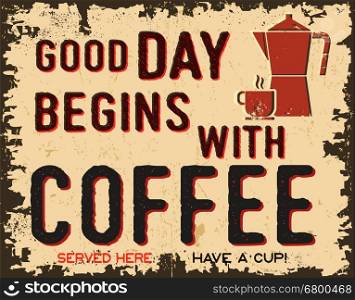 Coffee vintage poster or retro sign with text - Good day begins with coffee. Vector illustration.. Coffee vintage poster