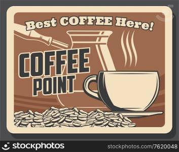 Coffeeshop or coffee brewing cafe vintage poster. Vector coffeehouse and cafeteria coffee beans, cezve brewer pot, cappuccino or hot steam americano and espresso cup. Coffeeshop coffee beans and cezve brewer