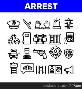 Collection Arrest Elements Sign Icons Set Vector Thin Line. Police Car, Alarm Siren And Hat, Gun And Badge, Prison And Handcuffs Arrest Equipment Linear Pictograms. Monochrome Contour Illustrations. Collection Arrest Elements Sign Icons Set Vector