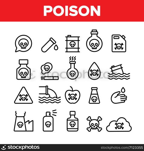 Collection Chemical Toxic Poison Vector Icons Set Thin Line. Toxic In Barrel, Poisonous Water, Substance In Flask, Skull With Bones Concept Linear Pictograms. Monochrome Contour Illustrations. Collection Chemical Toxic Poison Vector Icons Set