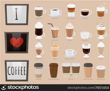 Collection of glasses with drinks. Coffee types, variety of beverages. Americano and latte macchiato, iced coffee and irish type. Frappuccino and frappe, bicerin and cocoa takeaway. Vector in flat. I Love Coffee, Types of Hot Beverage with Heart