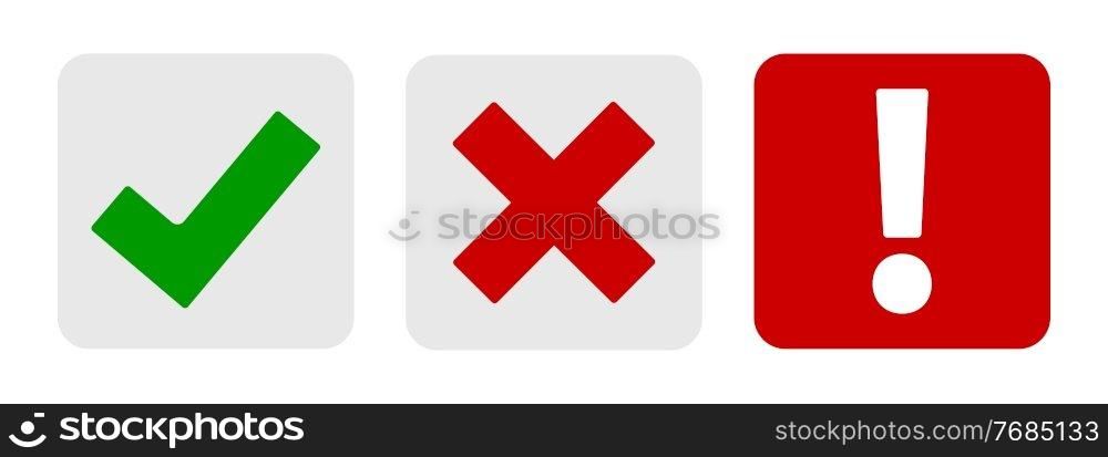 Collection Set of check mark, exclamation point, X mark icons buttons isolated on white background. Vector Illustration. Collection Set of check mark, exclamation point, X mark icons buttons isolated on white background. Vector Illustration EPS10